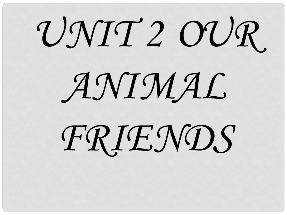 七年級(jí)英語(yǔ)上冊(cè) 7A Module 4 Unit 2 Our animal friends課件 牛津上海版_第1頁(yè)