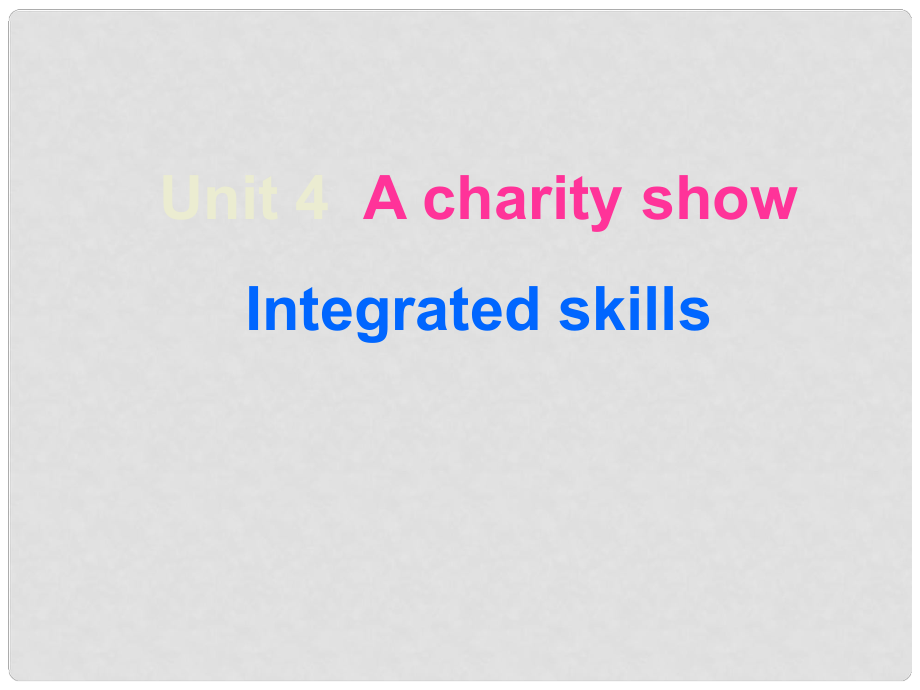 江蘇省宿遷市鐘吾初級中學(xué)八年級英語下冊《Unit 4 A charity show Integrated skills》課件 人教新目標版_第1頁