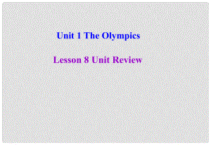 九年級英語上冊 Unit 1 The Olympics Lesson 8 Unit Review課件 冀教版