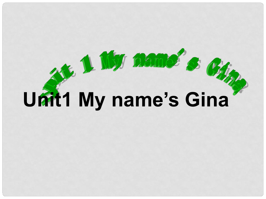 浙江省富阳市大源中学七年级英语上册《Unit 1 My name’s Gina》课件（1） （新版）人教新目标版_第1页