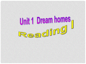 江蘇省無錫市長安中學七年級英語下冊《Unit 1 Dream homes》Reading I課件 （新版）牛津版