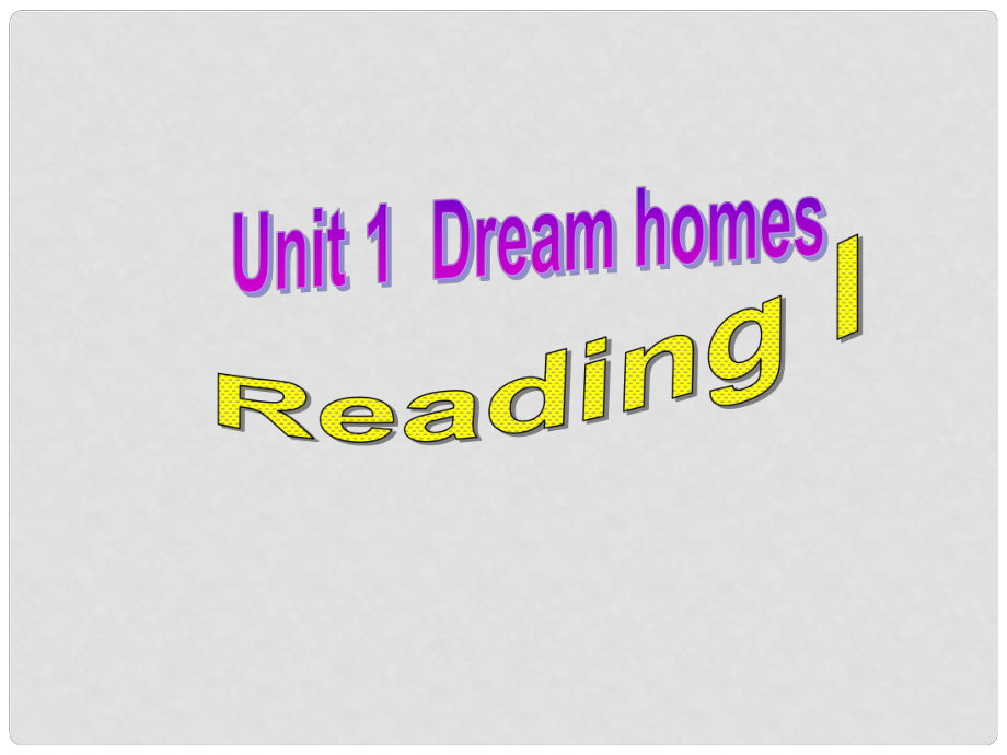 江蘇省無錫市長安中學(xué)七年級英語下冊《Unit 1 Dream homes》Reading I課件 （新版）牛津版_第1頁