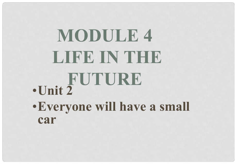 吉林省伊通縣實驗中學(xué)七年級英語下冊《Module 4 unit2 Everyone will have a small car》課件 外研版_第1頁