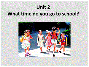 七年级英语下册 Unit 2 What time do you go to school（Section B 1a3c）课件 （新版）人教新目标版