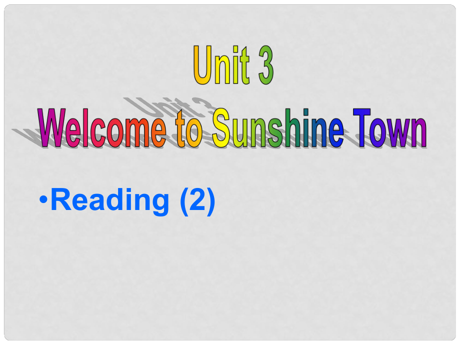 江蘇省無(wú)錫市長(zhǎng)安中學(xué)七年級(jí)英語(yǔ)下冊(cè)《Unit 3 Welcome to Sunshine Town》Reading 2課件 （新版）牛津版_第1頁(yè)