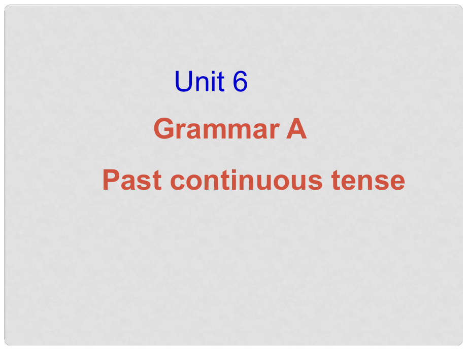 江蘇省句容市后白中學(xué)八年級(jí)英語(yǔ)上冊(cè) Unit 6 Birdwatchers Grammar A Past continuous tense課件 牛津版_第1頁(yè)