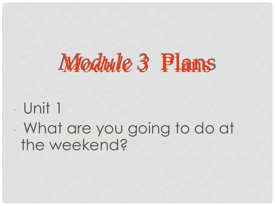 七年级英语下册 Module 3 Unit 1 What are you going to do at the weekend课件2 外研版_第1页