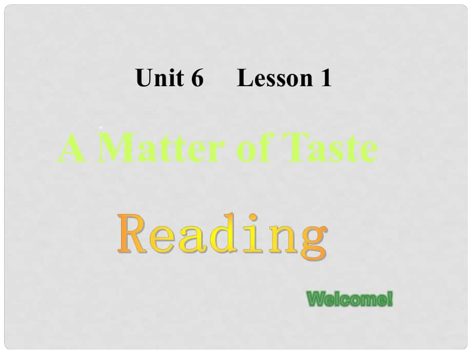 河南省洛陽市第二外國語學(xué)校高一英語 A Matter of Taste課件_第1頁