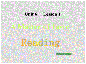 河南省洛陽(yáng)市第二外國(guó)語(yǔ)學(xué)校高一英語(yǔ) A Matter of Taste課件