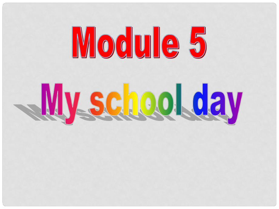 廣東省佛山市中大附中三水實(shí)驗中學(xué)七年級英語上冊 Module 5 My school day Unit 3 Language in use課件2 （新版）外研版_第1頁