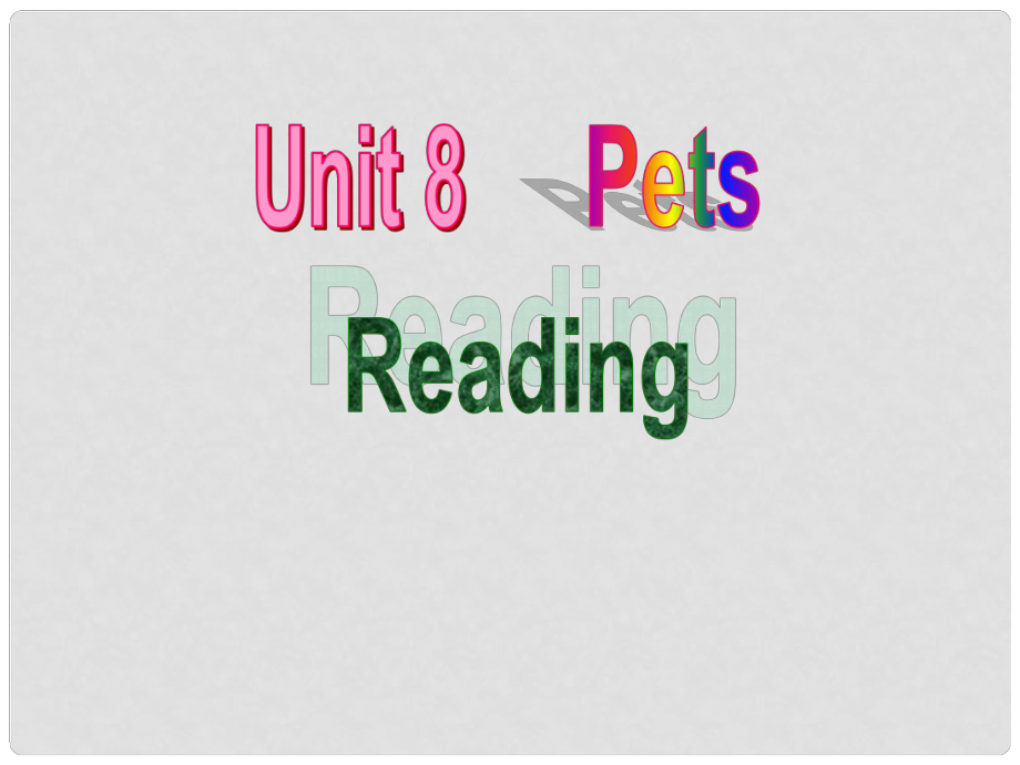 江蘇省宜興市屺亭中學(xué)七年級英語下冊 7B Unit 8 Pets Reading課件 （新版）牛津版_第1頁