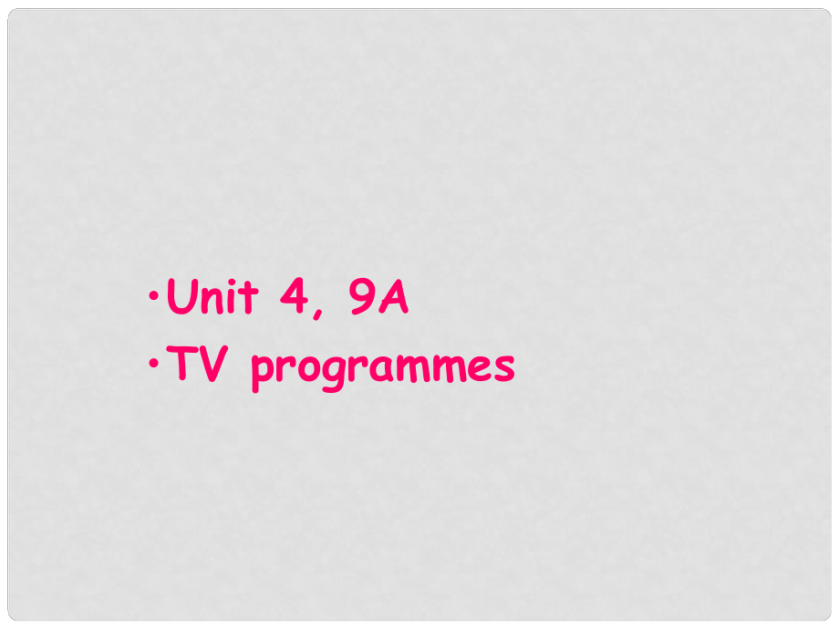 江蘇省金湖縣實(shí)驗(yàn)中學(xué)九年級(jí)英語(yǔ)上冊(cè)《Unit 4 TV programmes》課件 牛津版_第1頁(yè)