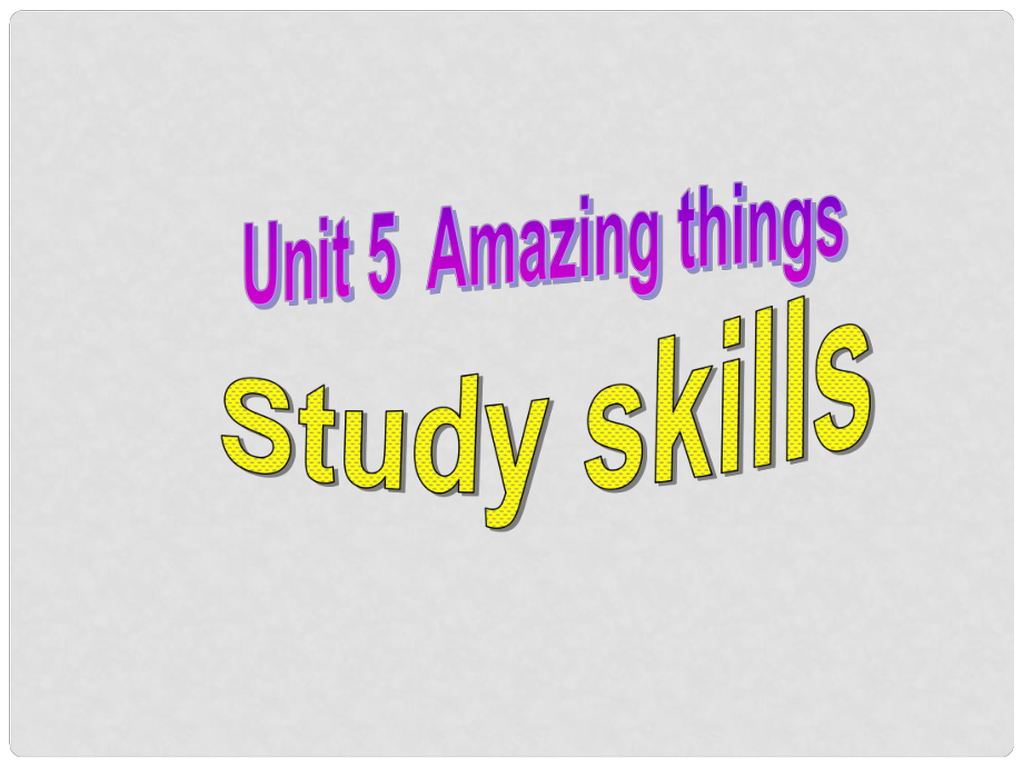 江蘇省無錫市長(zhǎng)安中學(xué)七年級(jí)英語下冊(cè)《Unit 5 Amazing things》Study skills課件 （新版）牛津版_第1頁