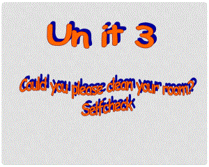 八年級英語下冊《Unit3 Could you please clean your room selfcheck》課件 （新版）人教新目標(biāo)版