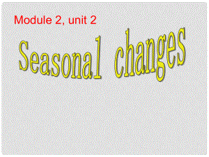 七年級英語上冊 7A Module 2 Unit 2 Seasonal changes課件 牛津上海版