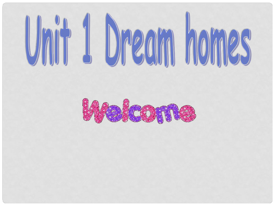 江蘇省永豐初級(jí)中學(xué)七年級(jí)英語下冊(cè)《Unit 1 Dream homes》Welcome 1課件 牛津版_第1頁