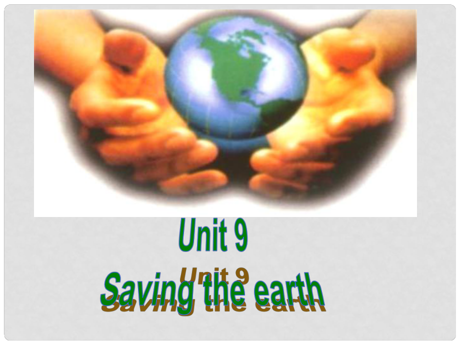 1112高二英語 Unit 9 Saving the earth課件 大綱人教版_第1頁