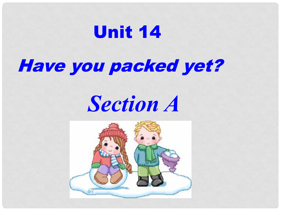 浙江省溫州市第二十中學(xué)九年級英語全冊 Unit 14 Have you packed yet Section A課件 人教新目標(biāo)版_第1頁