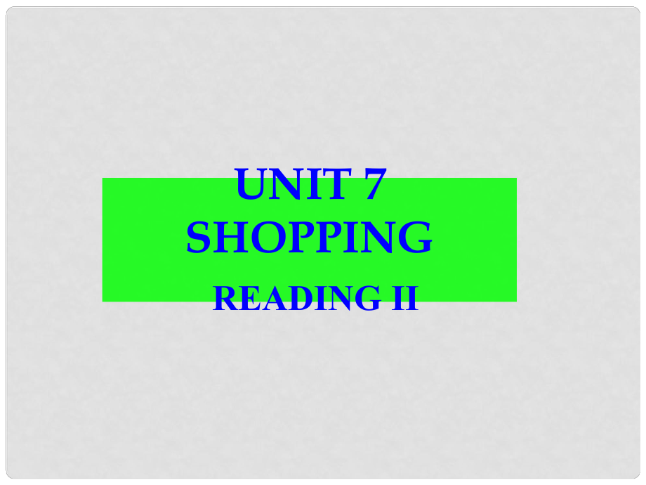 江蘇省無錫市長安中學(xué)七年級英語上冊 Unit 7 Shopping Reading II課件 牛津版_第1頁