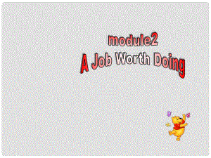 四川省宣漢縣第二中學高中英語 Module 2 A Job Worth Doing課件1 新人教版必修5