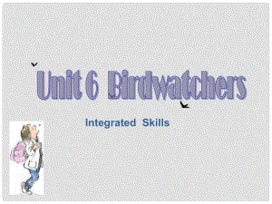 江蘇省揚中市同德中學八年級英語上冊 8A Unit 6 Birdwatchers課件2 （新版）牛津版