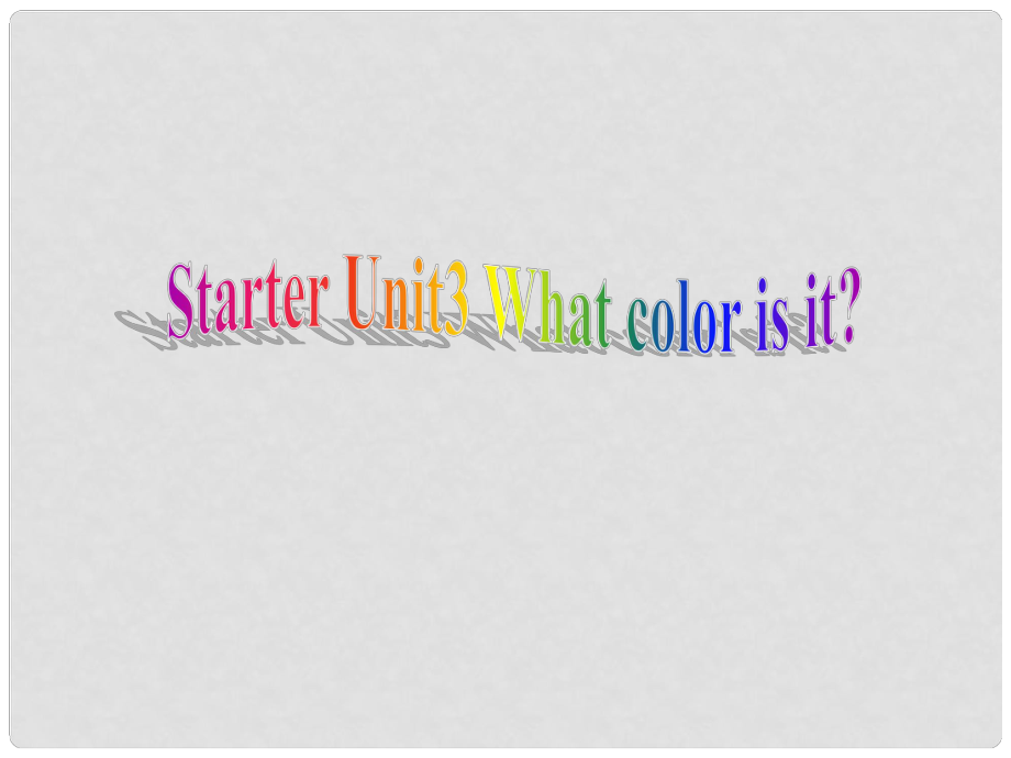 河南省洛阳市第二外国语学校七年级英语上册《Starter Unit 3 What color is it》课件 人教新目标版_第1页