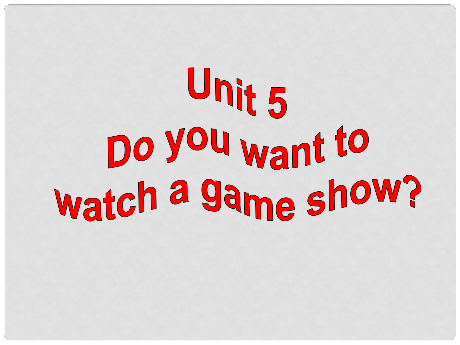 山東省單縣希望初級(jí)中學(xué)八年級(jí)英語上冊(cè) Unit 5 Do you want to watch a game show Section B 1a2e課件 （新版）人教新目標(biāo)版_第1頁