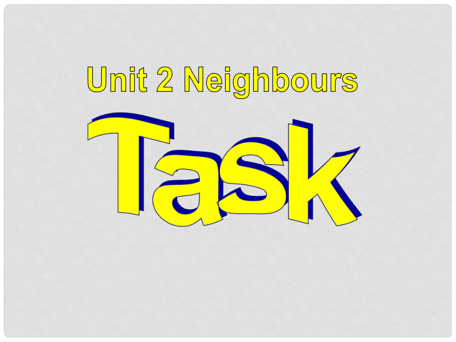 江苏省无锡市长安中学七年级英语下册《Unit 2 Neighbours》Task课件 （新版）牛津版_第1页
