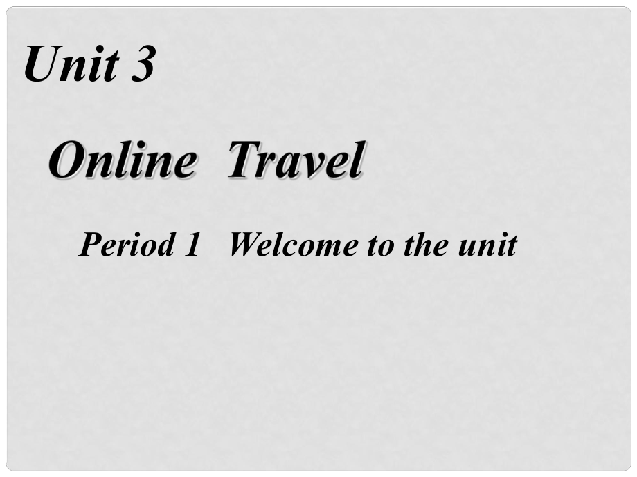 江蘇省太倉市第二中學八年級英語下冊 8B Unit 3 Online Travel Period 1課件 人教新目標版_第1頁