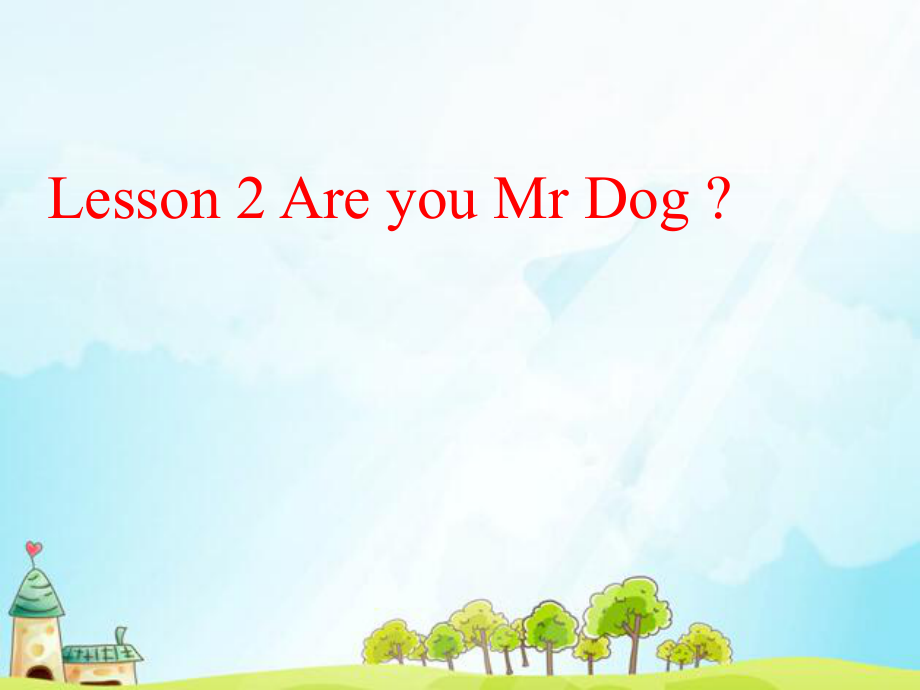 科普版英語(yǔ)三上Lesson 2Are you Mr Dog課件3_第1頁(yè)