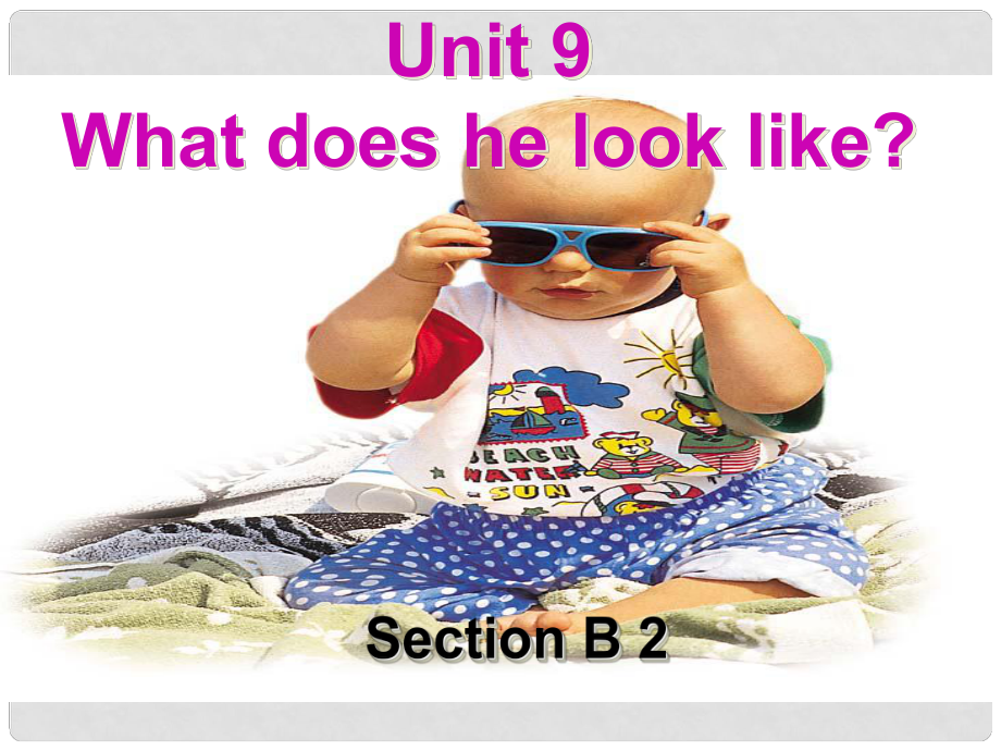 山東省單縣希望初級中學七年級英語下冊《Unit 9 What does he look like Section B 2》課件 人教新目標版_第1頁