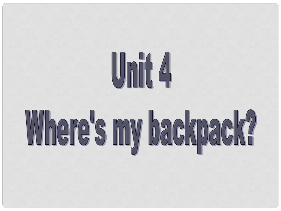 七年級英語上冊 unit4 where's my backpack課件 人教新目標版_第1頁