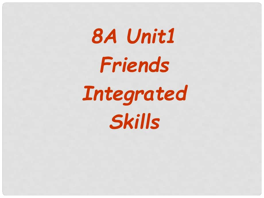 江蘇省沭陽縣銀河學(xué)校八年級英語上冊《Unit 1 Friends Integrating skills2》課件 牛津版_第1頁