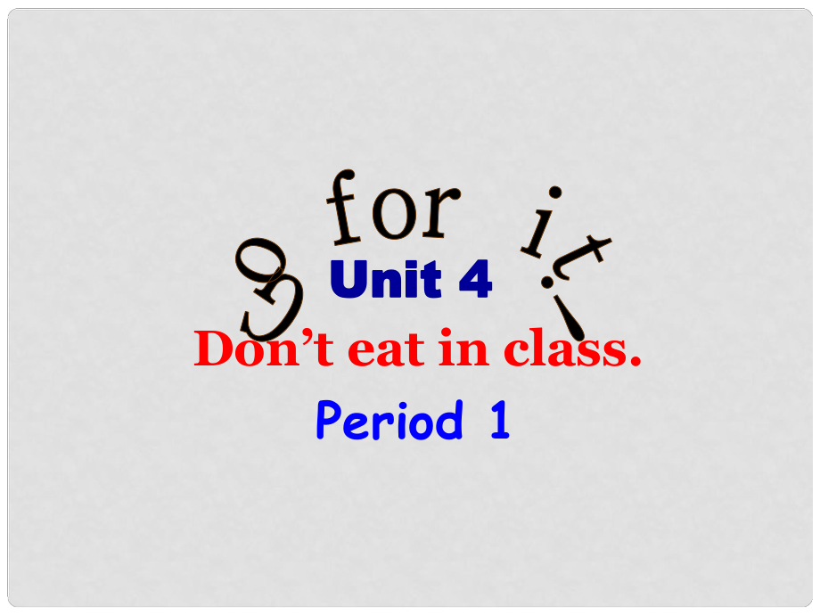 遼寧省大洼縣第二初級中學七年級英語下冊《Unit 4 Don't eat in class》課件 人教新目標版_第1頁