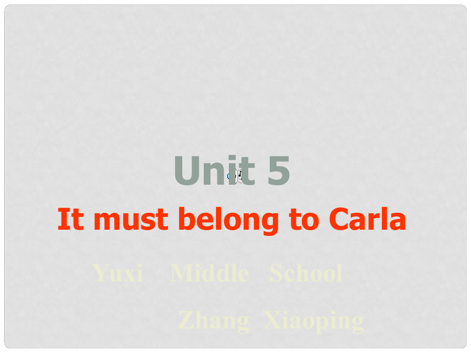 湖北省当阳市淯溪初级中学九年级英语《Unit5 It must belong to Carla》课件 人教新目标版_第1页