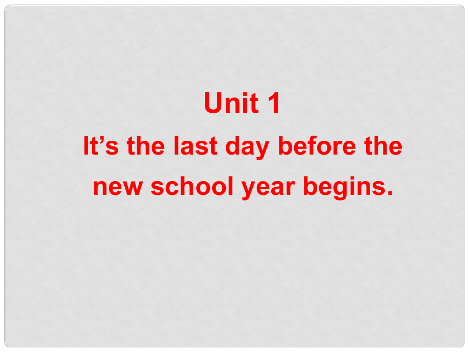 天津市梅江中學(xué)八年級英語下冊 Module 8 Public holidays Unit 1 It’s the last day before the new school year begins.課件 外研版_第1頁