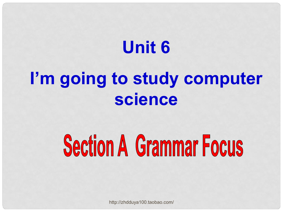 八年級(jí)英語上冊(cè) Unit 6 I’m going to study computer science Section A2課件 （新版）人教新目標(biāo)版_第1頁