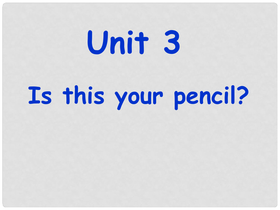 浙江省奉化市七年級英語《Unit3 Is this your pencil》課件2_第1頁