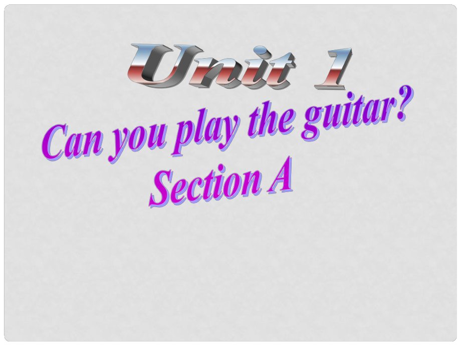 季七年级英语下册 Unit 1 Can you play the guitar Section A课件1 （新版）人教新目标版_第1页