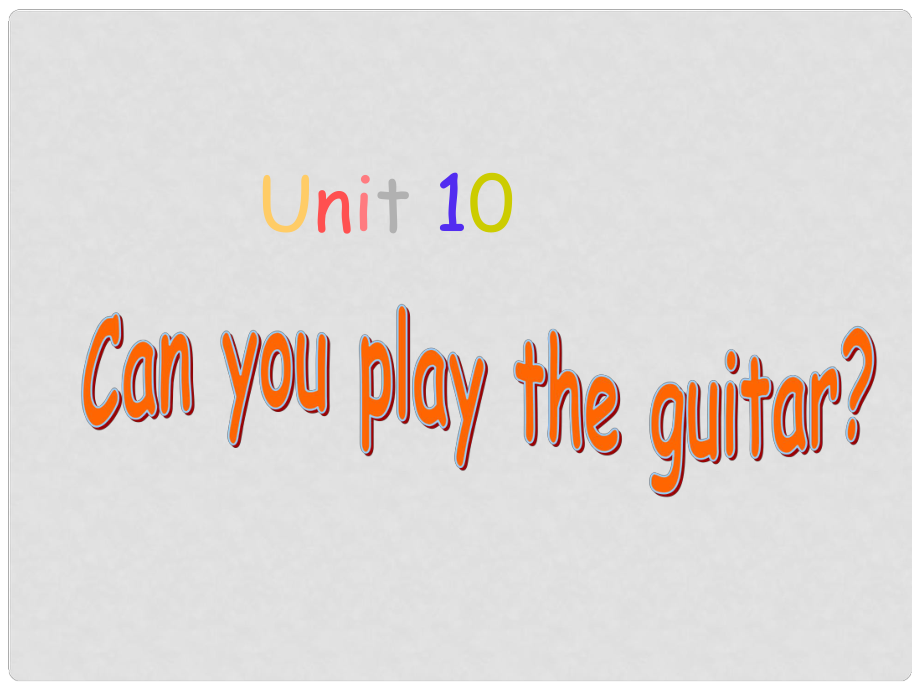 陜西省神木縣七年級(jí)英語(yǔ)《Unit 10 Can you play the guitar？》課件 外研版_第1頁(yè)