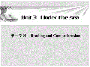 高中英語 Unit3 第一學(xué)時Reading and Comprehension同步教學(xué)課件 新人教版選修7