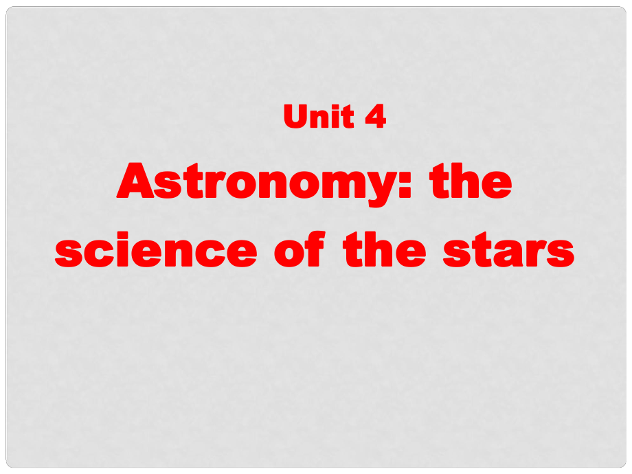 高中英語 Unit4 Astronomy Reading comprehension課件 新人教版必修3_第1頁