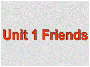 江蘇省永豐初級中學八年級英語上冊《Unit 1 Friends》Grammar課件 牛津版