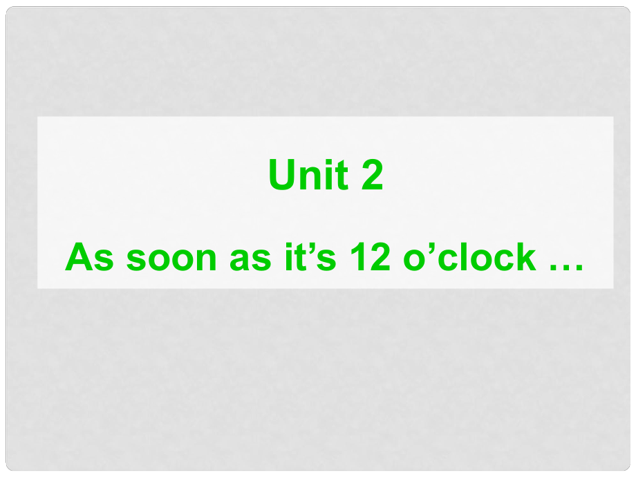 天津市梅江中學(xué)八年級(jí)英語(yǔ)下冊(cè) Module 8 Public holidays Unit 2 As soon as it’s 12 o’clock … 課件 外研版_第1頁(yè)