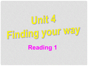 江蘇省無錫市長安中學七年級英語下冊《Unit 4 Finding your way》Reading 1課件 （新版）牛津版