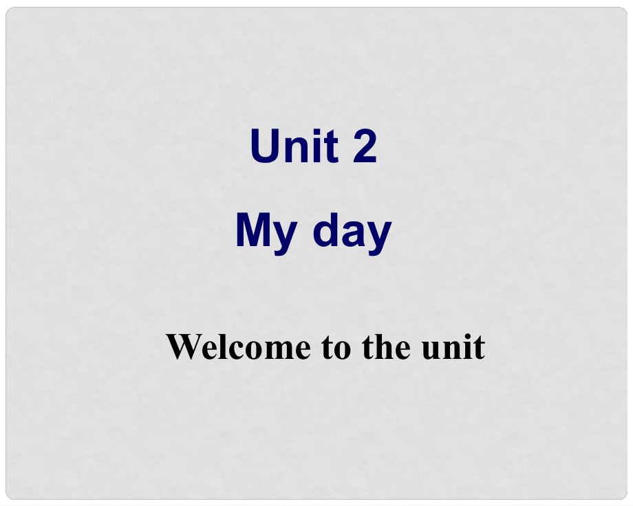 江蘇省連云港市田家炳中學(xué)七年級(jí)英語(yǔ)上冊(cè) Unit2《My day》Welcome to the Unit課件 牛津譯林版_第1頁(yè)