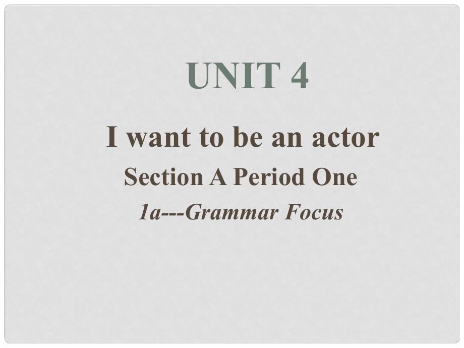 河南省洛陽48中七年級英語下冊 Unit 4 I want to be an actor課件 人教新目標版_第1頁