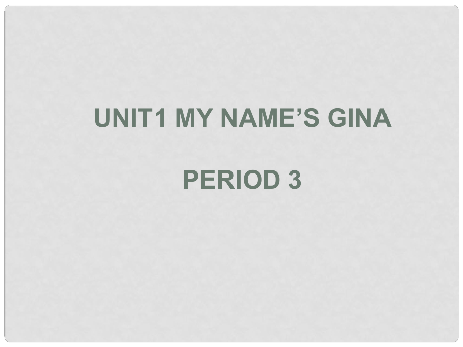 浙江省富陽市大源中學(xué)七年級英語上冊《Unit 1 My name’s Gina Period 3》課件 （新版）人教新目標(biāo)版_第1頁