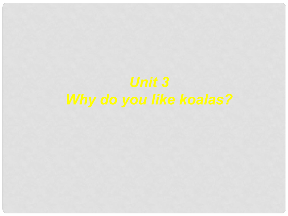 浙江省麗水市縉云縣壺濱初中七年級英語下冊 Unit 3Why do you like koalas（第一課時）課件1 人教新目標版_第1頁