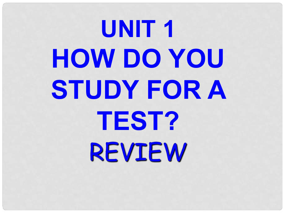 九年級英語全冊《Unit 1 How do you study for a test 》全單元課件 人教新目標版_第1頁